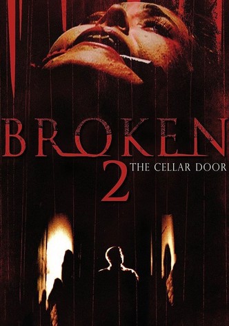 Broken 2 - The Cellar Door
