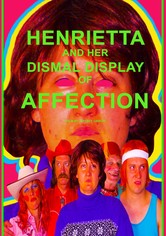 Henrietta and Her Dismal Display of Affection