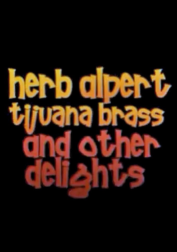 Herb Alpert, Tijuana Brass and Other Delights