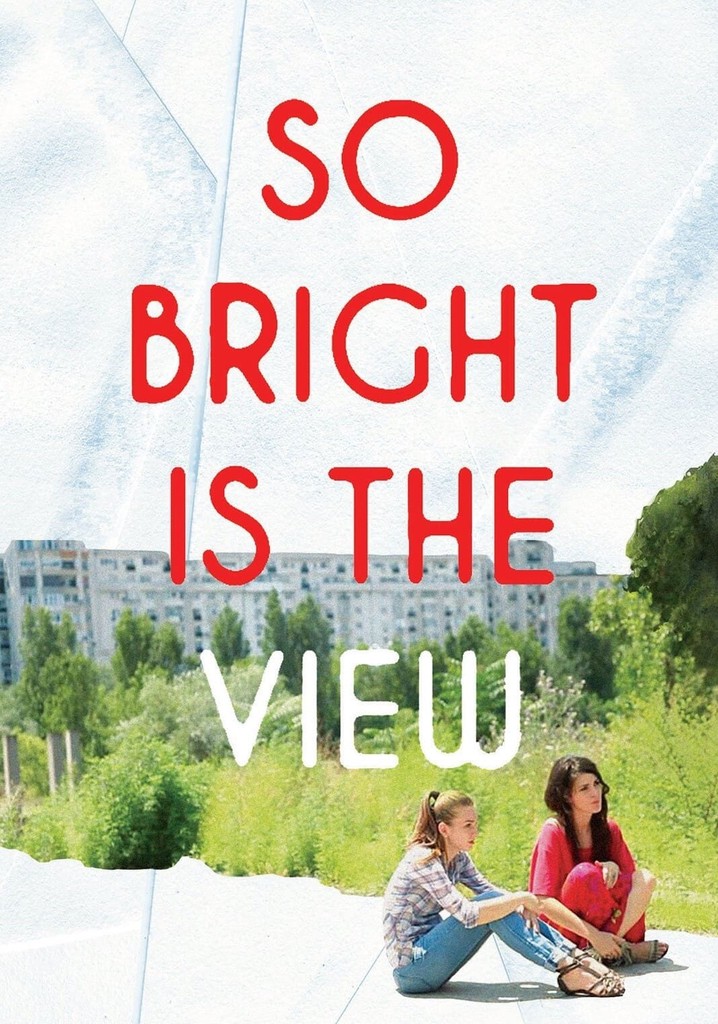 So Bright Is the View