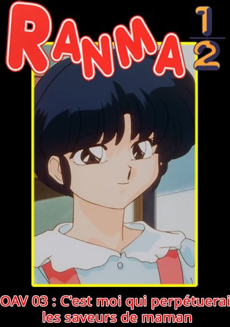 Ranma ½ OAV 03 : Akane VS Ranma - C'est moi qui perpétuerai les saveurs de maman