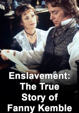 Enslavement: The True Story of Fanny Kemble