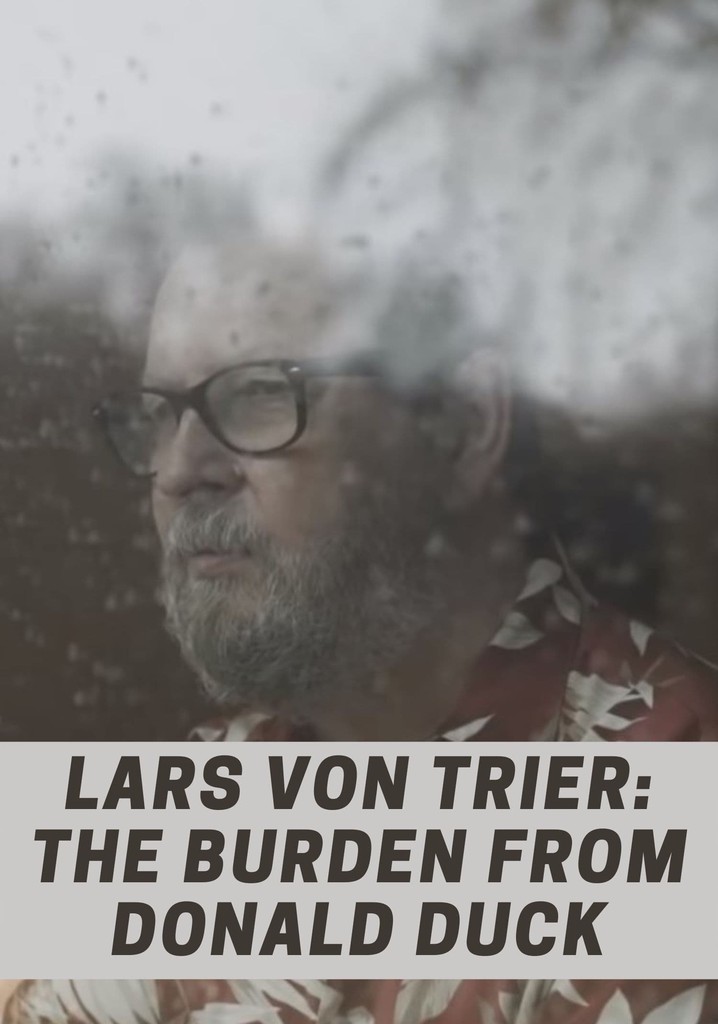 Lars von Trier: The Burden from Donald Duck