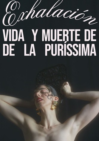 Exhalación: Vida y muerte de De La Puríssima
