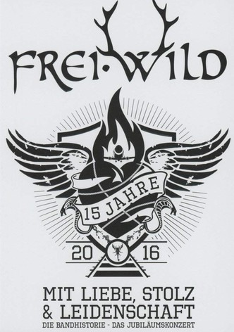Frei.Wild - 15 Jahre mit Liebe, Stolz und Leidenschaft