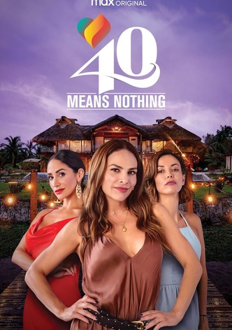 40 Means Nothing