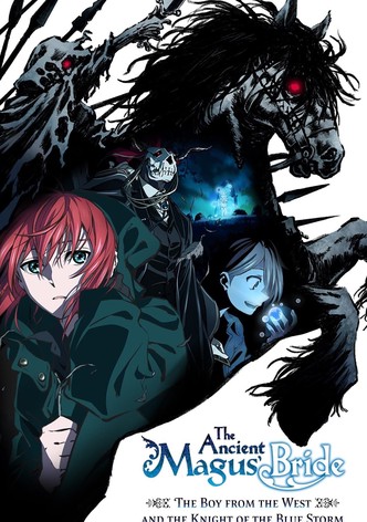 The Ancient Magus' Bride -The Boy from the West and the Knight of the Blue Storm