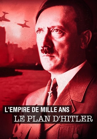 L'Empire de mille ans : le plan d'Hitler