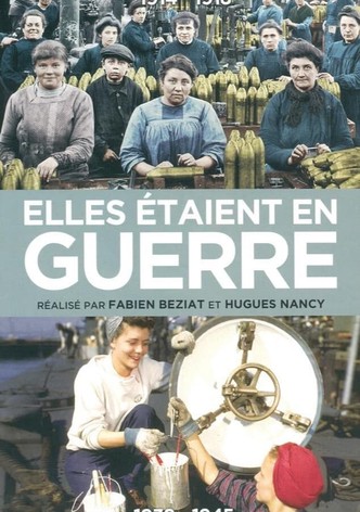 Elles étaient en guerre (1939 - 1945)