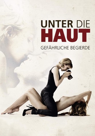 Unter die Haut - Gefährliche Begierde