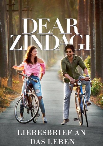 Dear Zindagi - Liebesbrief an das Leben