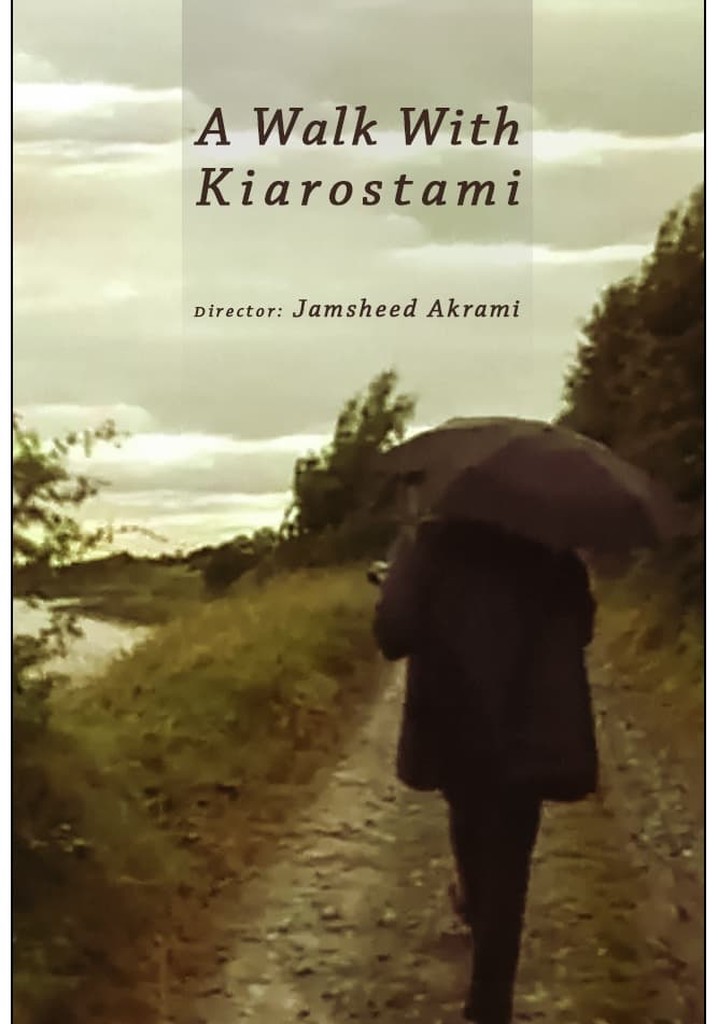 A Walk with Kiarostami