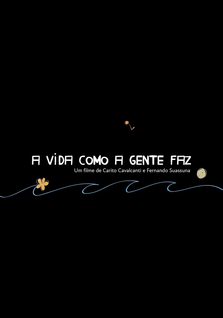 A Vida Como A Gente Faz