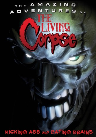 The Amazing Adventures of the Living Corpse