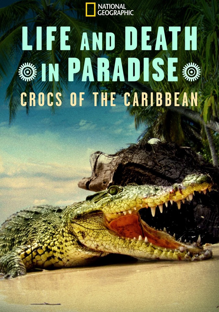 Life and Death in Paradise: Crocs of the Caribbean