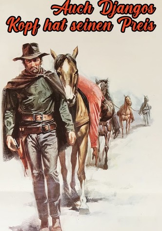 Auch Djangos Kopf hat seinen Preis