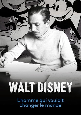 Walt Disney, l'homme qui voulait changer le monde