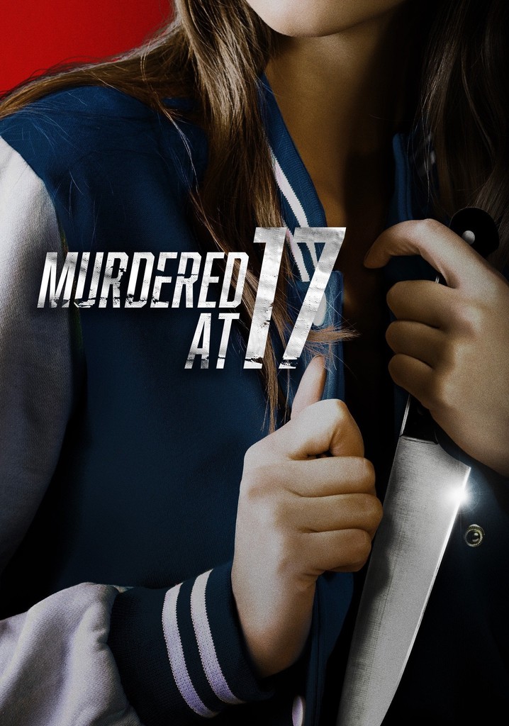 Murdered at 17