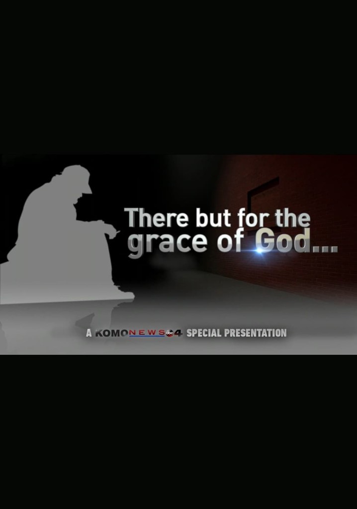 There But For the Grace of God...
