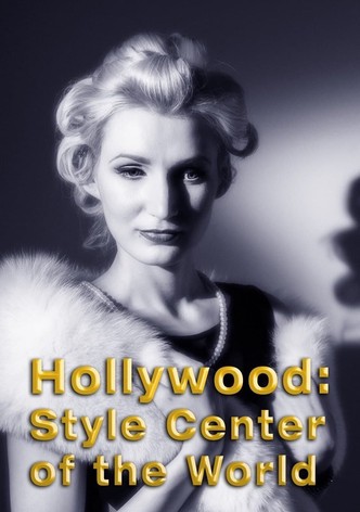 Hollywood: Style Center of the World