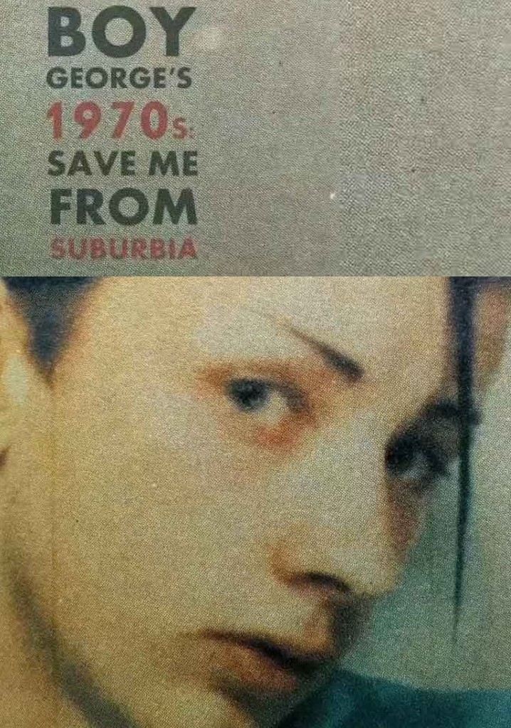 Boy George's 1970s: Save Me From Suburbia