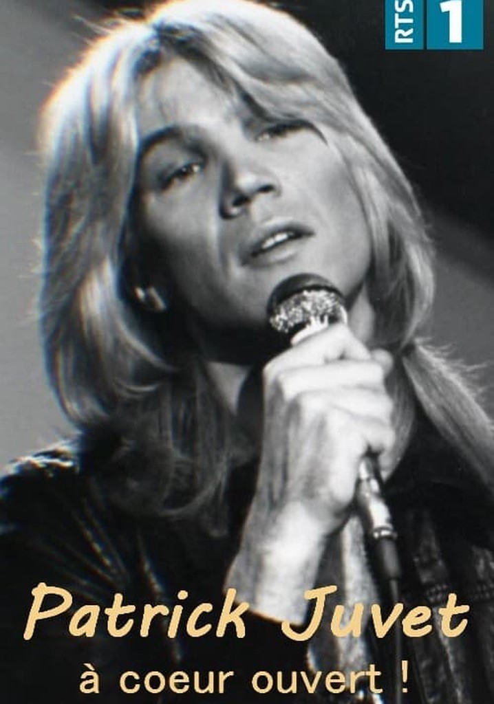 Patrick Juvet : À cœur ouvert