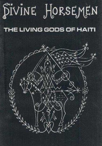 Divine Horsemen: The Living Gods of Haiti