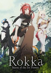 Rokka: Braves of the Six Flowers