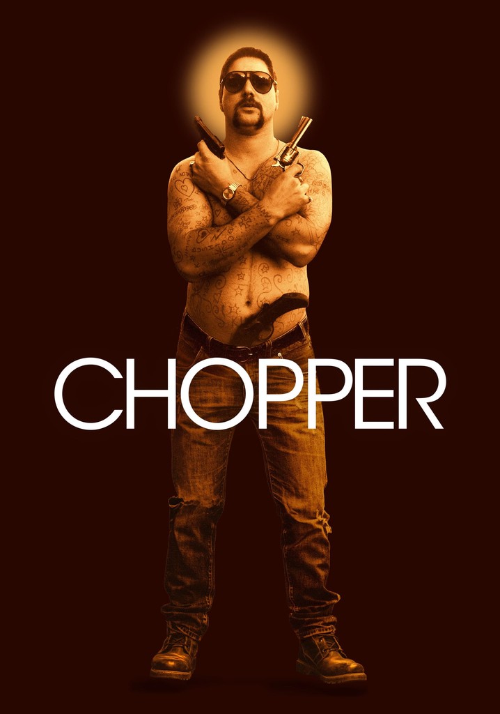 Chopper movie where to watch stream online