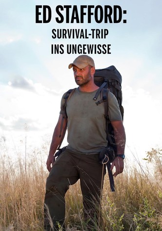 Ed Stafford: Survival Trip ins Ungewisse