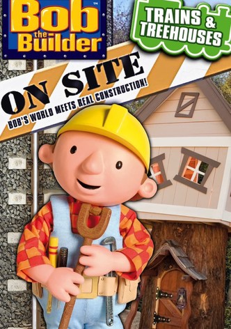 Bob the Builder: On Site - Trains & Treehouses
