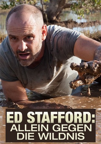 Ed Stafford: Allein gegen die Wildnis