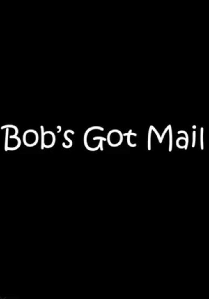 Bob's Got Mail