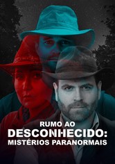 Rumo ao Desconhecido: Mistérios Paranormais