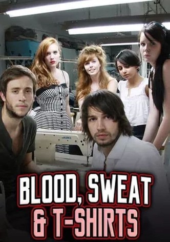Blood, Sweat and T-Shirts