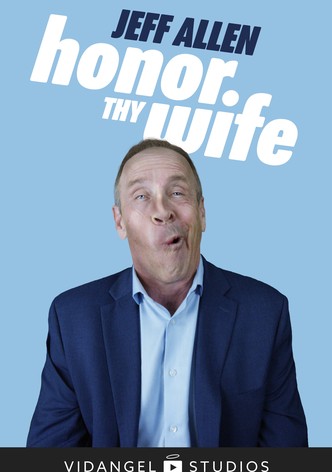 Jeff Allen: Honor Thy Wife