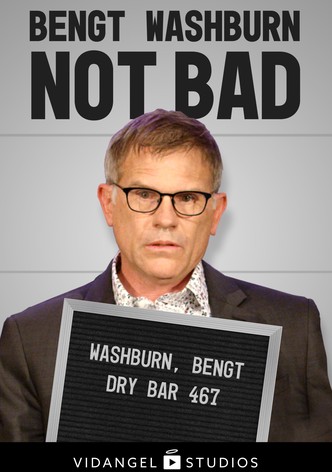 Bengt Washburn: Not Bad