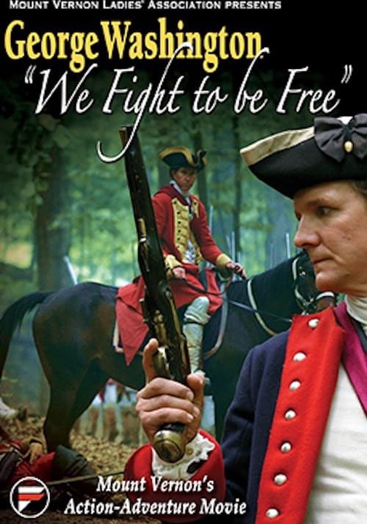 George Washington: We Fight to be Free