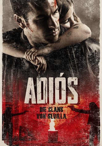 Adiós - Die Clans von Sevilla