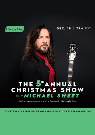 The 5th Annual Michael Sweet Christmas Show