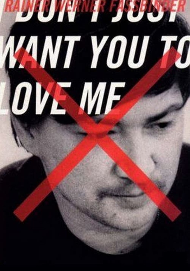 I Don’t Just Want You to Love Me