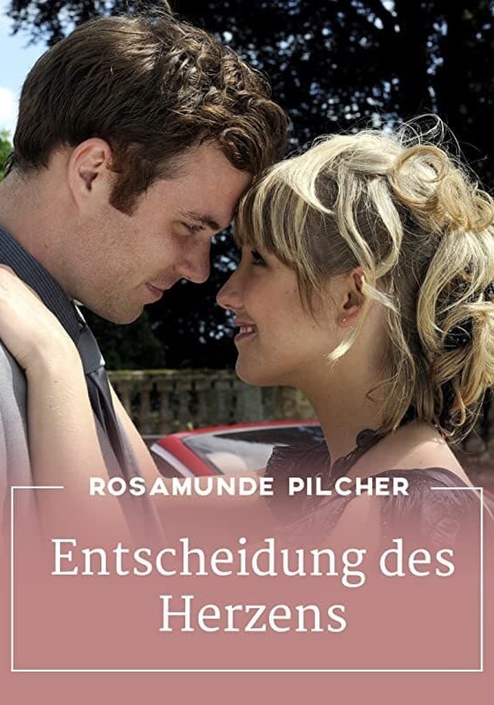 Rosamunde Pilcher: Entscheidung des Herzens