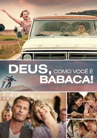 Deus, Como Você é Babaca!