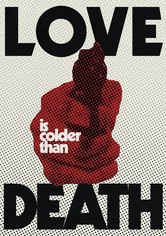 Love Is Colder Than Death