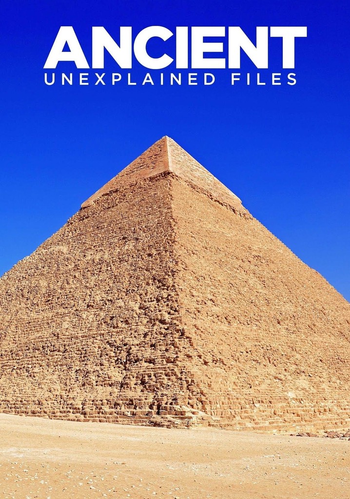 Ancient Unexplained Files Season 1 - episodes streaming online