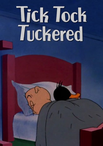 Tick Tock Tuckered