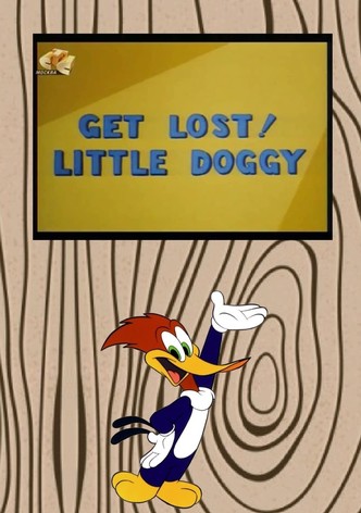 Get Lost! Little Doggy
