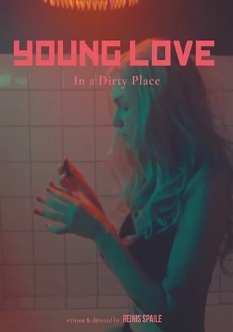 Young Love In a Dirty Place
