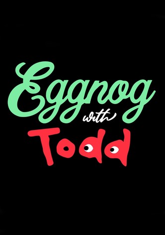Eggnog with Todd