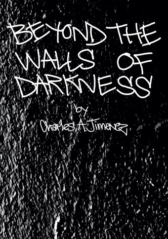 Beyond the Walls of Darkness